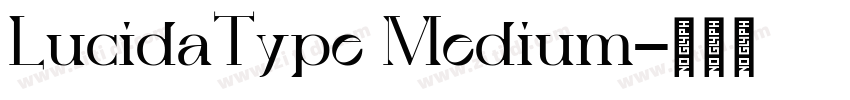 LucidaType Medium字体转换